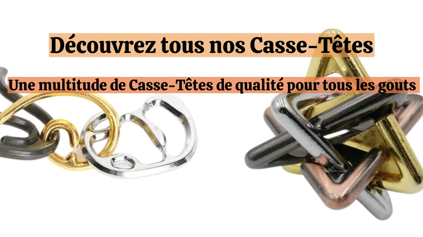 Découvrir toutes nos collections de casse-têtes
